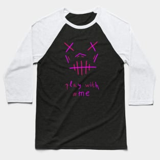 Play with me, Gamer Gift, Funny Meme Skull Baseball T-Shirt